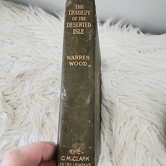 1909 HARDCOVER BOOK- THE TRAGEDY OF THE DESERTED ISLE BY WARREN WOOD author sign - Picture 2 of 9